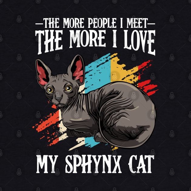 Sphynx Cat - The More People I Meet - Cat Lover by Lumio Gifts